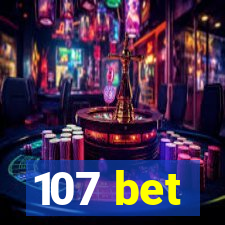 107 bet